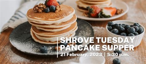 Shrove Tuesday Pancake Supper Church Of The Holy Trinity White Rock 21 February 2023