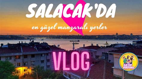 İstanbulun En GÜzel Manzarali SokaĞi Mutlaka GÖrmelİsİnİz Salacak Vlog 1 Youtube