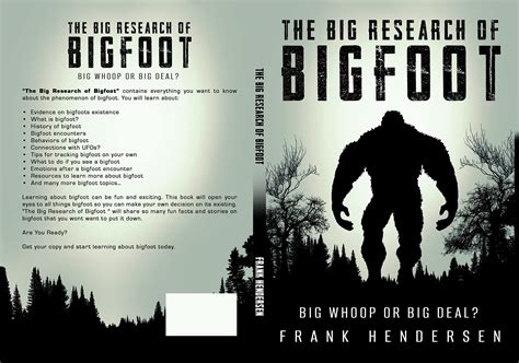 The Big Research Of Bigfoot Big Whoop Or Big Deal By Frank Hendersen