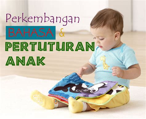 Apa itu proses tumbesaran & perkembangan kanak kanak? Perkembangan Bahasa dan Pertuturan Anak Anda Yang Perlu ...