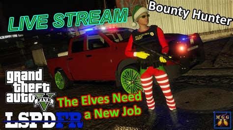 The Elves Need A New Job Bounty Hunting Live Patrol In The Ghetto