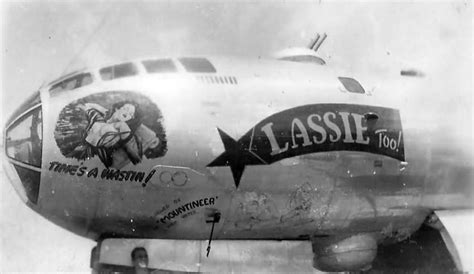 B 29 42 63460 Lassie Too Nose Art World War Photos