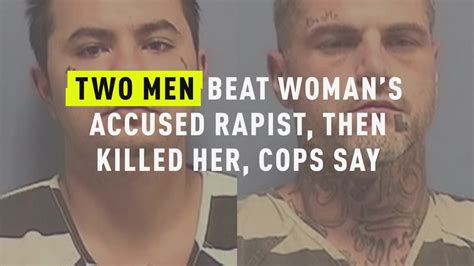 Watch Two Men Beat Womans Alleged Rapist Then Killed Her Cops Say