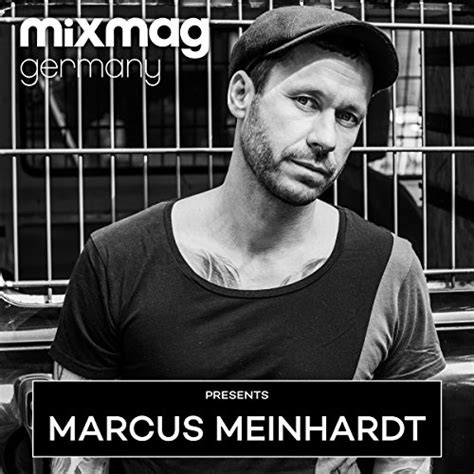 Mixmag Germany Presents Marcus Meinhardt Marcus Meinhardt