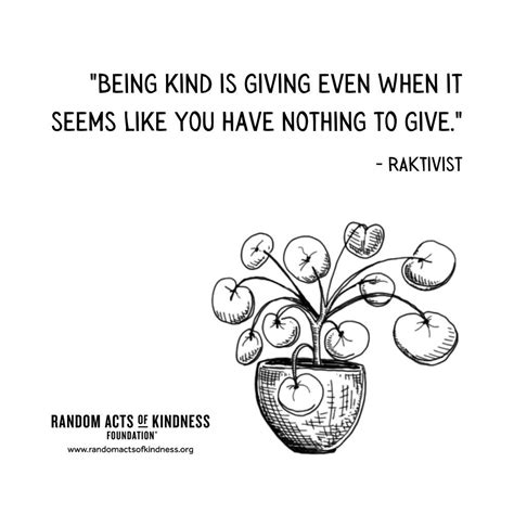 The Random Acts Of Kindness Foundation Kindness Quote Being Kind Is