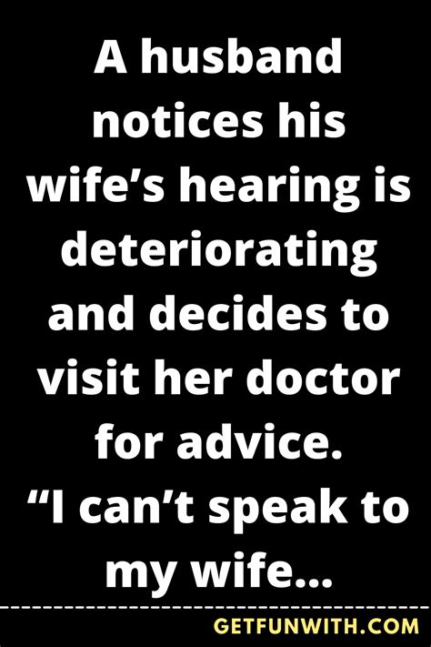A Husband Notices His Wifes Hearing Is Deteriorating And Decides To Visit Her Doctor For Advice