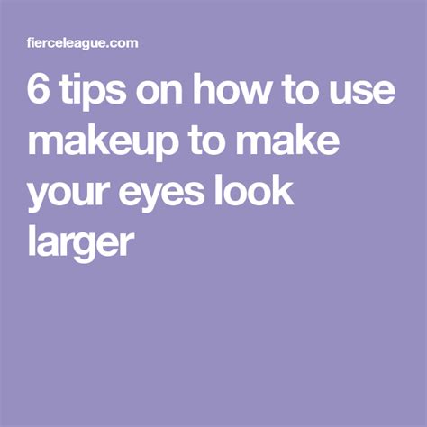 6 Tips On How To Use Makeup To Make Your Eyes Look Larger How To Use Makeup Applying Eye