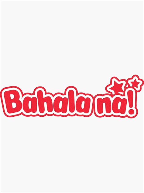 Bahala Na Filipino Catchphrase Sticker By Ayuvan Redbubble