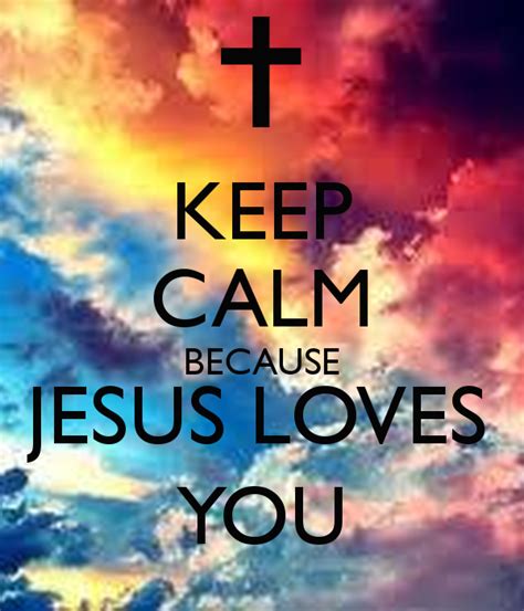 Keep Calm Because Jesus Loves You 81png 600×700