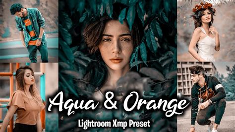 Easily enhance and create moody orange look. Lightroom Aqua & Orange Editing Tutorial - Download Aqua ...