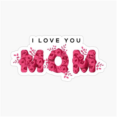 I Love You Mom Happy Mothers Day With Flower Sticker By Loveamees In