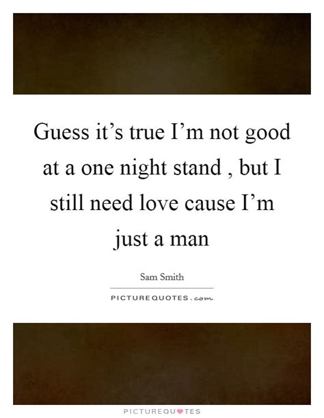One night stand is a 1997 american drama film by british director mike figgis. Guess it's true I'm not good at a one night stand , but I still... | Picture Quotes