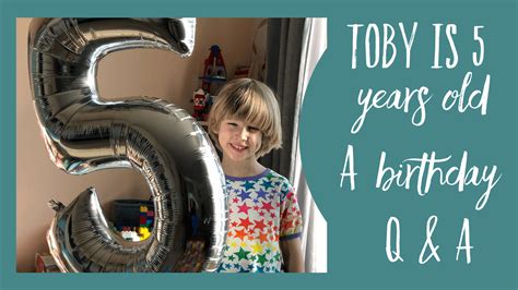 Toby Is 5 Years Old A Birthday Q And A Toby Goes Bananas