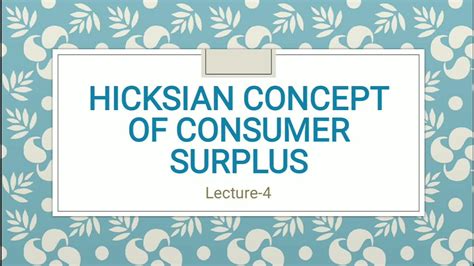 Hicksian Concept Of Consumer Surplus Measurement Of Consumer Surplus