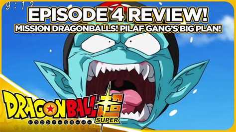 Watch dragon ball super episodes with english subtitles and follow goku and his friends as they take on their strongest foe yet, the god of destruction. Dragon Ball Super Episode 4: Review! "Mission Dragonballs! Pilaf Gang's Big Plan!" - YouTube