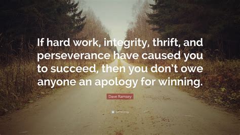 Dave Ramsey Quote “if Hard Work Integrity Thrift And Perseverance