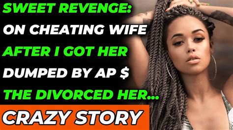 sweet revenge on cheating wife after i got her dumped by ap the divorced her reddit cheating