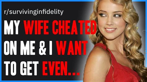 My Wife Cheated I Want To Get EVEN R SurvivingInfidelity YouTube