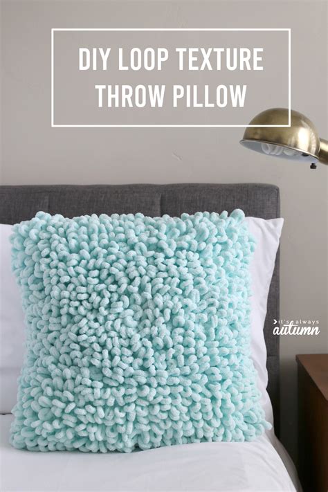Make A Gorgeous Loop Texture Throw Pillow Its Easy Its Always