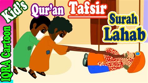 Surah Lahab Stories From The Quran Ep 04 Quran For Kids Tafsir