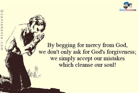 Quotes About Asking For Mercy 20 Quotes
