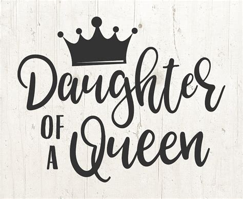 Daughter Of A Queen Svg Crown Svg Daughter Svg Mothers Day Etsy
