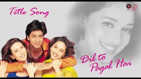 Dil To Pagal Hai Title Song Hd 1080p Youtube