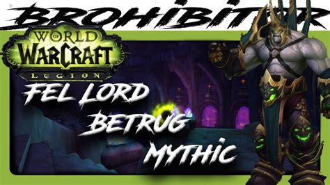 World Of Warcraft ★fel Lord Betrug Mythic★ Violet Hold Legion Youtube