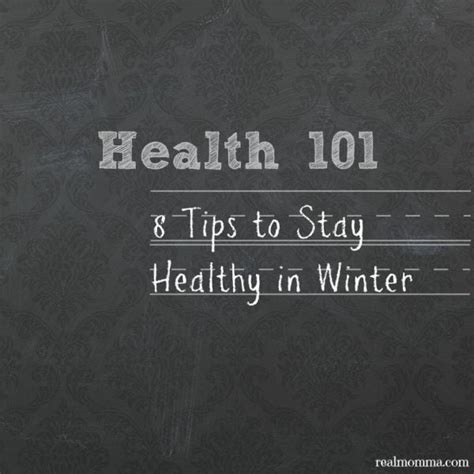 Health 101 8 Tips To Stay Healthy In Winter Real Momma