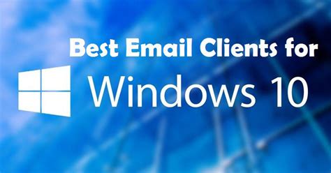 15 Best Email Clients For Windows 10 Latest 2020