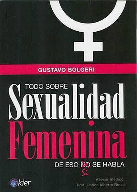 Todo Sobre Sexualidad Femenina Gustavo Bolgeri 9789501753547