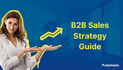 A Complete B2b Sales Strategy Guide To Accelerate Growth