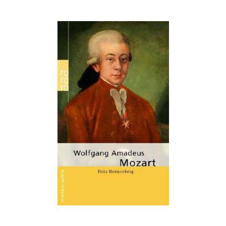 Wolfgang Amadeus Mozart Monographie Fritz Hennenberg Biogra