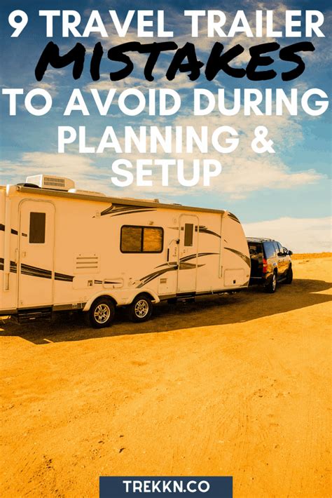 9 Travel Trailer Mistakes To Avoid During Planning And Setup