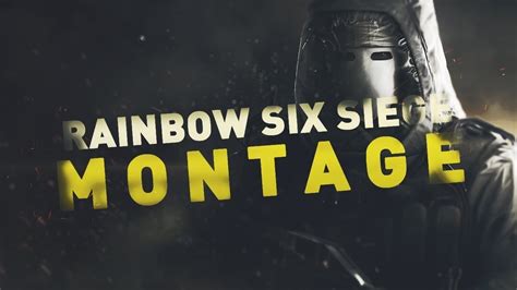 Rainbow Six Siege Montage Youtube