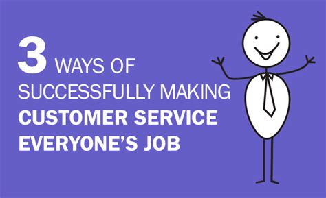 3 Ways Of Successfully Making Customer Service Everyones Job