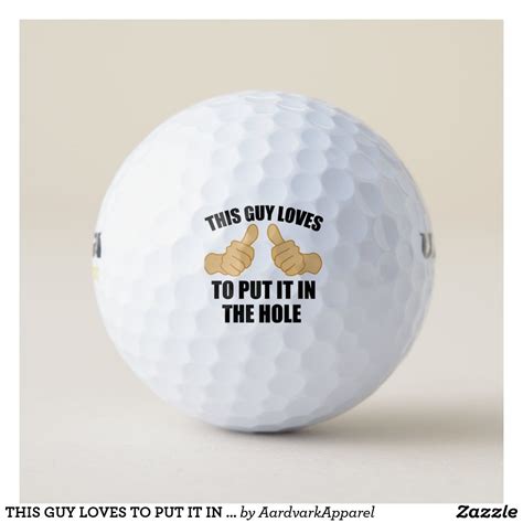 This Guy Loves To Put It In The Hole Golf Balls Zazzle Golf Ball