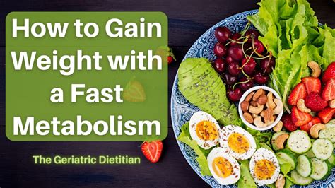 how to gain weight with a fast metabolism the geriatric dietitian
