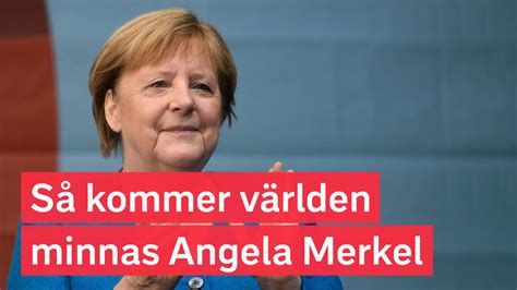 Nyheter Tyska Valet Så Kommer Världen Minnas Angela Merkel Svt Play