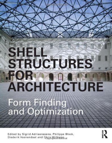 Shell Structures For Architecture Form Finding And Optimization