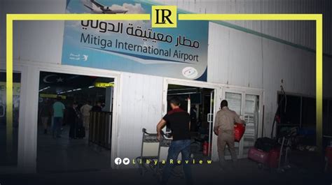 Libya Arrests 52 Travellers At Mitiga Airport Libyareview