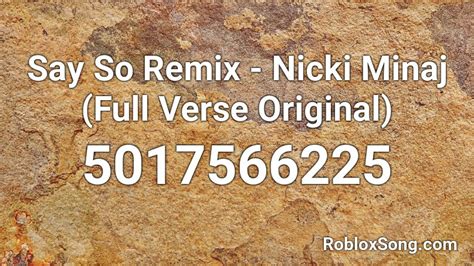 Say So Remix Nicki Minaj Full Verse Original Roblox Id Roblox