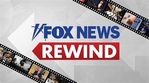 Watch Fox News Rewind Fox Nation