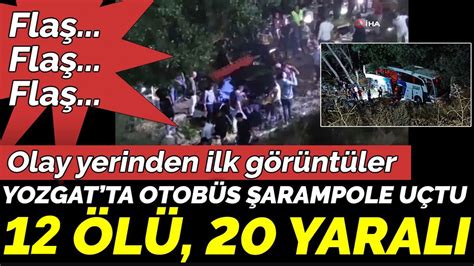 SON DAKİKA Yozgatta otobüs şarampole uçtu 12 ölü 20 yaralı Olay