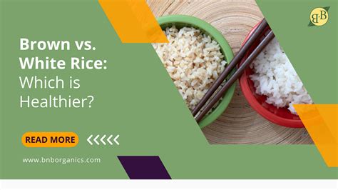 Brown Vs White Rice Which Is Healthier Bandb Organics