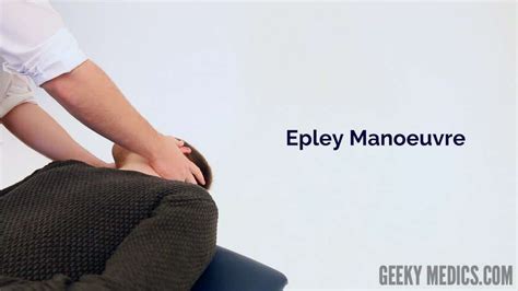Dix Hallpike Test And Epley Manoeuvre Osce Guide Geeky Medics