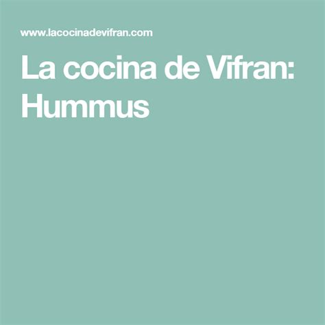 La Cocina De Vifran Hummus Hummus Recetas Tips De Cocina