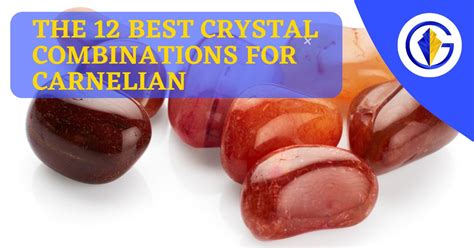 The 12 Best Crystal Combinations For Carnelian Gemstagram