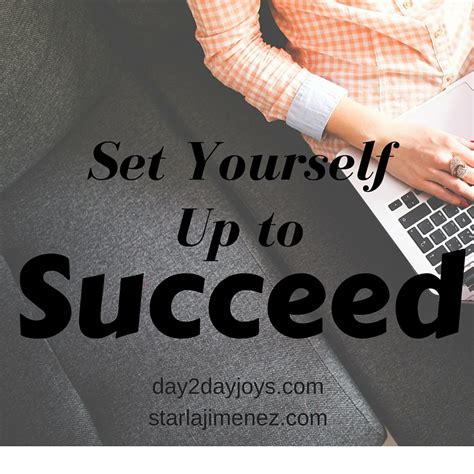 Set Yourself Up To Succeed Day2day Joys