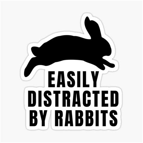 Easily Distracted By Rabbits Funny Saying Sticker For Sale By Karolinapaz Redbubble